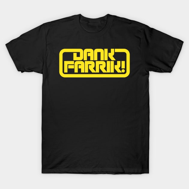 DANK FARRIK! T-Shirt by BRAVOMAXXX